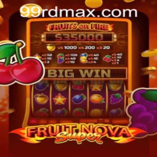 Exploring the Excitement of FruitNovaSuper at RDMax99.COM